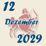 Schütze, 12. Dezember 2029.  