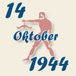 Waage, 14. Oktober 1944.  