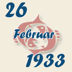 Fische, 26. Februar 1933.  
