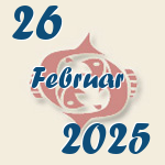 Fische, 26. Februar 2025.  