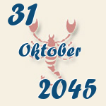 Skorpion, 31. Oktober 2045.  
