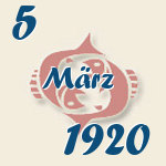 Fische, 5. März 1920.  